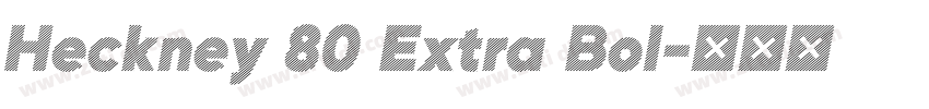 Heckney 80 Extra Bol字体转换